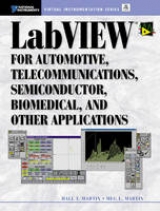 LabVIEW for Automotive, Telecommunications, Semiconductor, Biomedical and Other Applications - Hall T. Martin, Meg L. Martin