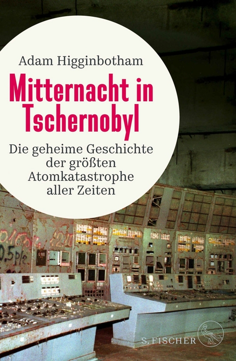 Mitternacht in Tschernobyl -  Adam Higginbotham