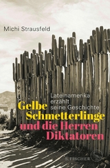 Gelbe Schmetterlinge und die Herren Diktatoren -  Michi Strausfeld