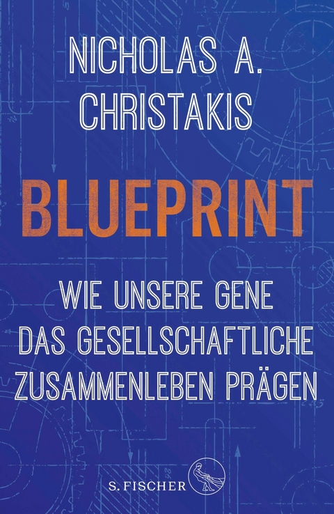 Blueprint - Wie unsere Gene das gesellschaftliche Zusammenleben prägen -  Nicholas Alexander Christakis