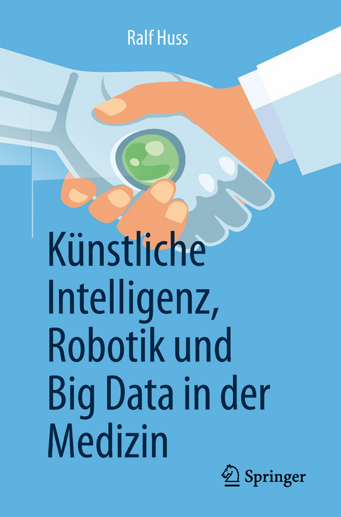 Künstliche Intelligenz, Robotik und Big Data in der Medizin - Ralf Huss