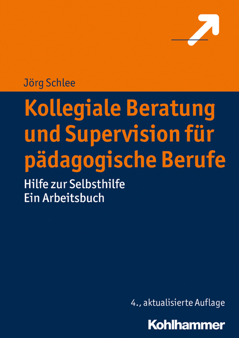 Kollegiale Beratung und Supervision für pädagogische Berufe - Jörg Schlee