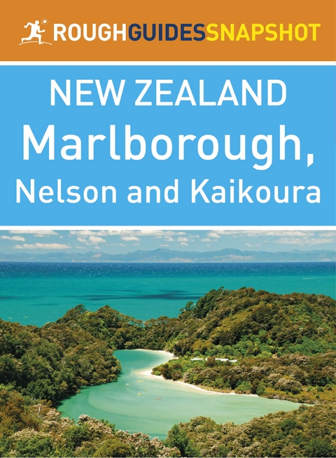 Marlborough, Nelson and Kaikoura (Rough Guides Snapshot New Zealand)