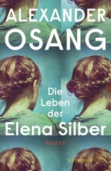 Die Leben der Elena Silber -  Alexander Osang