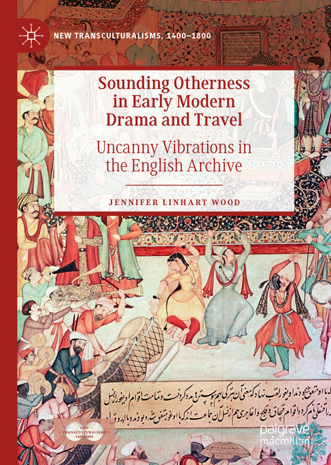 Sounding Otherness in Early Modern Drama and Travel - Jennifer Linhart Wood