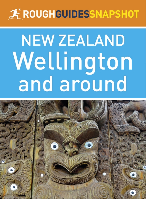 Wellington and around (Rough Guides Snapshot New Zealand) -  Rough Guides