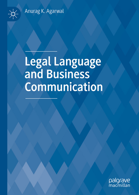 Legal Language and Business Communication - Anurag K. Agarwal