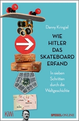 Wie Hitler das Skateboard erfand -  Danny Kringiel