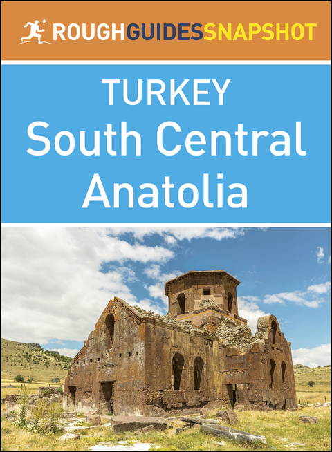 South Central Anatolia (Rough Guides Snapshot Turkey)