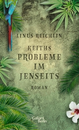 Keiths Probleme im Jenseits -  Linus Reichlin