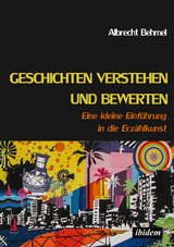 Geschichten verstehen und bewerten - Albrecht Behmel