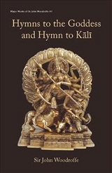 Hymns to the Goddess and Hymn to Kali - Sir John Woodroffe