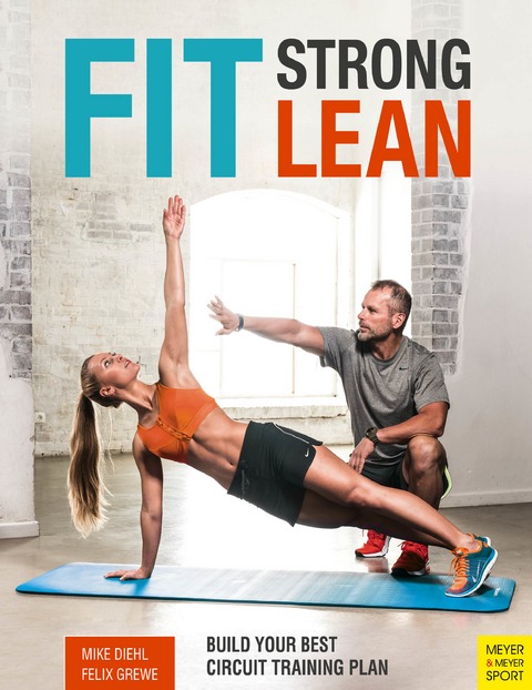 Fit. Strong. Lean. - Mike Diehl, Felix Grewe