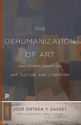 Dehumanization of Art and Other Essays on Art, Culture, and Literature -  Jose Ortega y Gasset