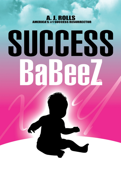 Success Babeez -  A.J. Rolls