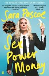 Sex Power Money -  Sara Pascoe