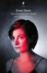 Duchess (of Malfi) -  Zinnie Harris