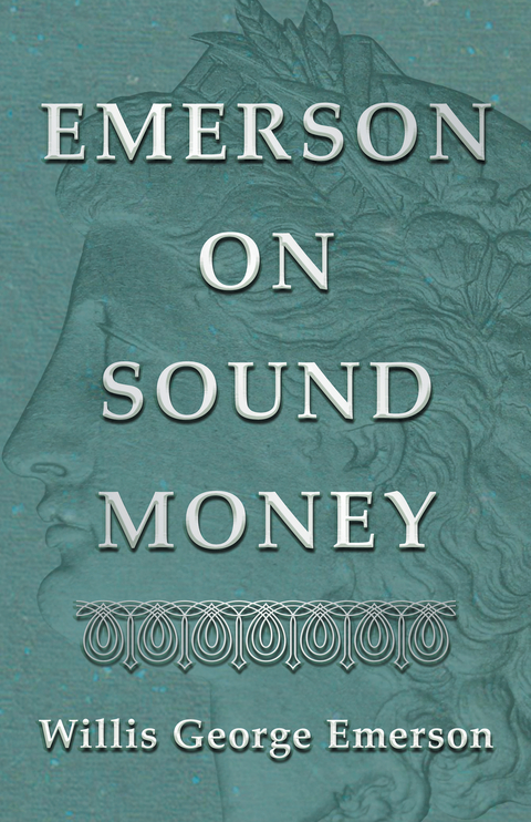 Emerson on Sound Money - Willis George Emerson