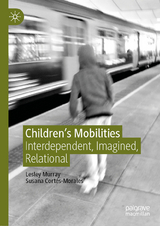 Children's Mobilities - Lesley Murray, Susana Cortés-Morales