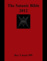 Satanic Bible 2012 -  Rev. Caesar 999