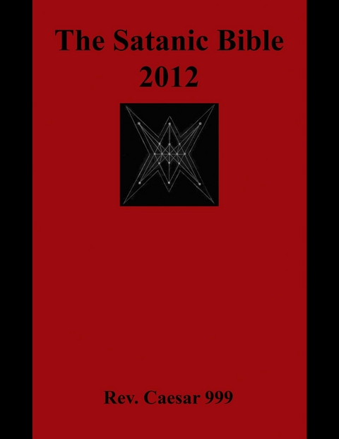 Satanic Bible 2012 -  Rev. Caesar 999