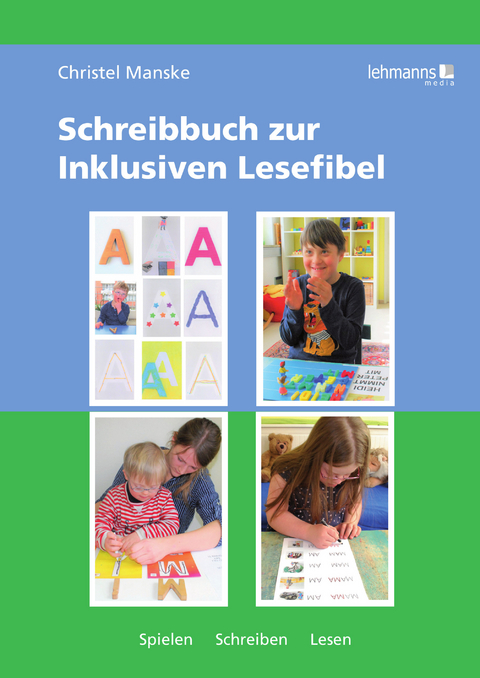 Schreibbuch zur inklusiven Lesefibel - Christel Manske