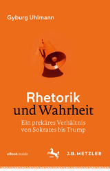 Rhetorik und Wahrheit - Gyburg Uhlmann