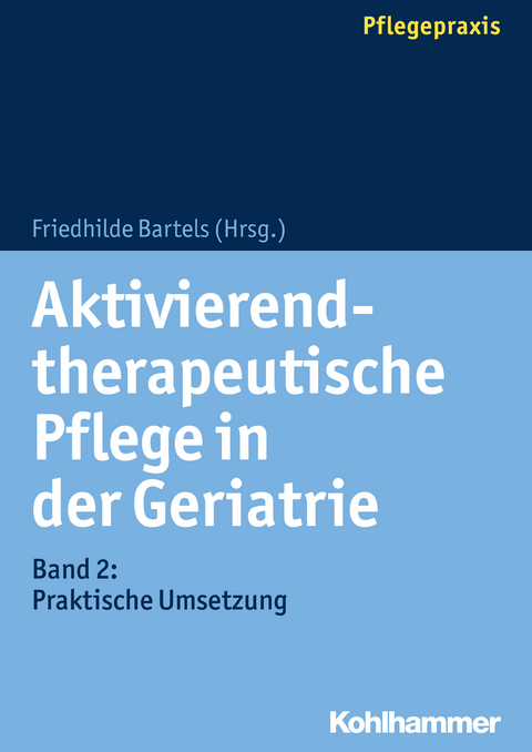 Aktivierend-therapeutische Pflege in der Geriatrie - 