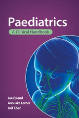 Paediatrics: A clinical handbook -  Joe Esland,  Arif Khan,  Anouska Lerner