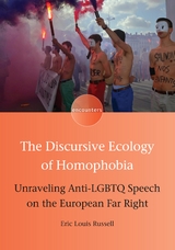 Discursive Ecology of Homophobia -  Eric Louis Russell