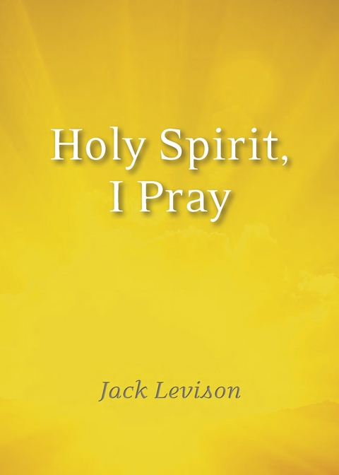 Holy Spirit, I Pray -  Jack Levison