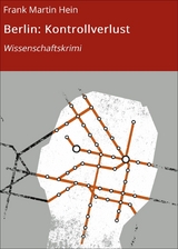 Berlin: Kontrollverlust - Frank Martin Hein