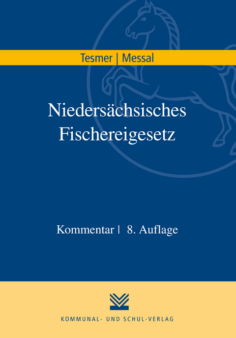 Niedersächsisches Fischereigesetz - Günter Tesmer, Ehrenfried Messal