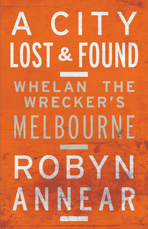 A City Lost and Found - Robyn Annear