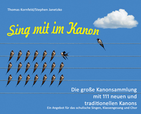 Sing mit im Kanon. Die große Kanonsammlung mit 111 neuen und traditionellen Kanons - Stephen Janetzko, Thomas Kornfeld