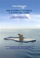 Riscaldamento globale e futuro dell'Uomo - Pietro Mugnaini