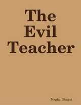 Evil Teacher -  Megha Bhagat