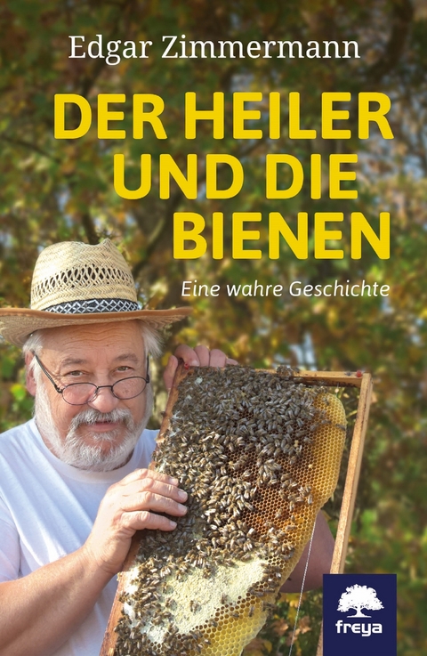 Der Heiler und die Bienen - Edgar Zimmermann, Andrea Michaelis