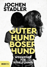 Guter Hund, böser Hund - Jochen Stadler