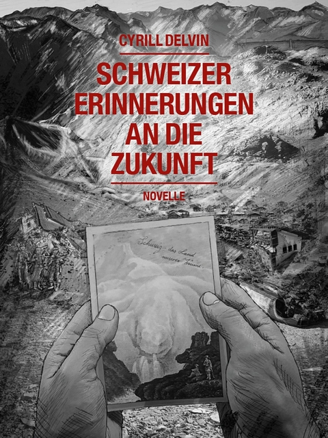 Schweizer Erinnerungen an die Zukunft - Cyrill Delvin