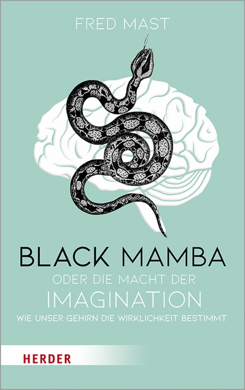 Black Mamba oder die Macht der Imagination - Prof. Dr. Fred Mast