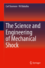 The Science and Engineering of Mechanical Shock - Carl Sisemore, Vít Babuška