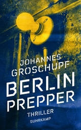 Berlin Prepper -  Johannes Groschupf