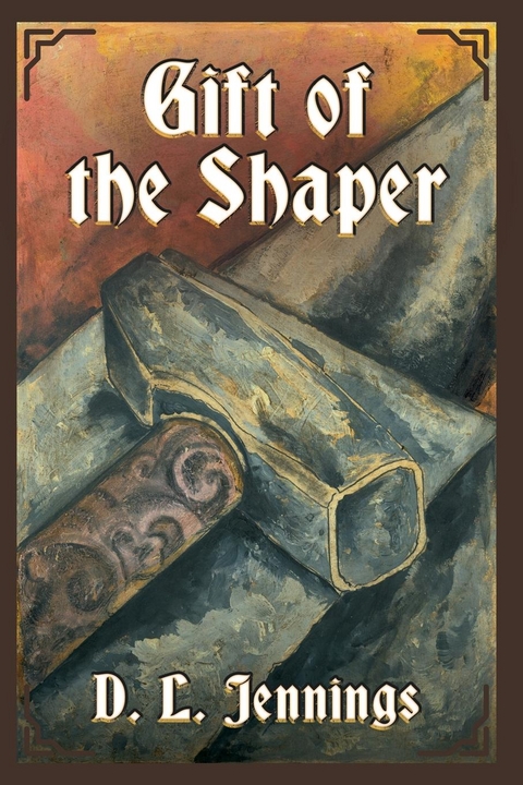 Gift of the Shaper -  D. L. Jennings