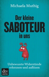 Der kleine Saboteur in uns -  Michaela Muthig