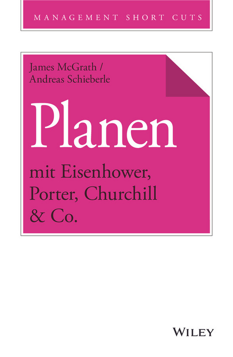 Planen mit Eisenhower, Porter, Churchill & Co. - James McGrath