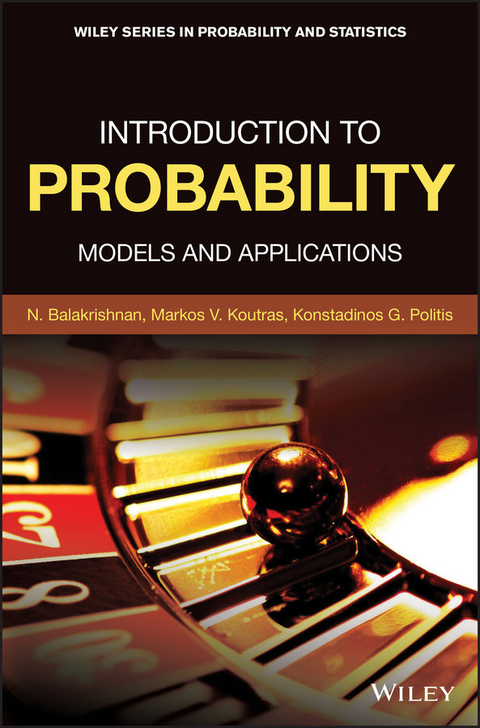 Introduction to Probability -  Narayanaswamy Balakrishnan,  Markos V. Koutras,  Konstadinos G. Politis