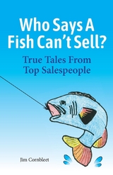 Who Says A Fish Can't Sell? -  Jim Cornbleet