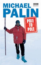 Pole to Pole - Palin, Michael