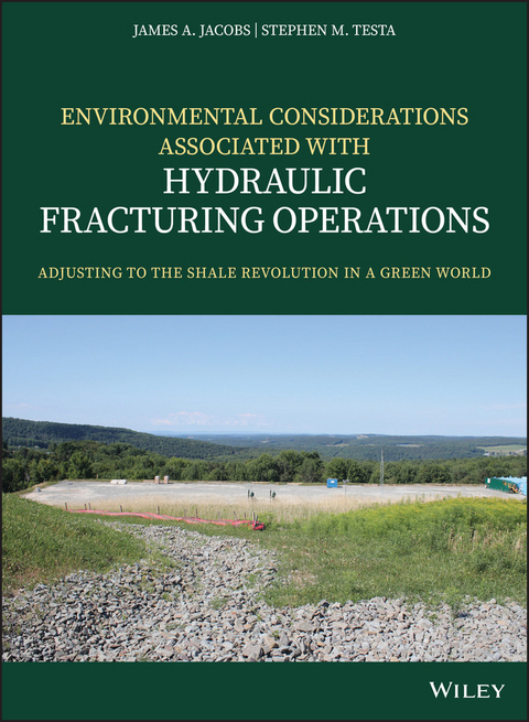 Environmental Considerations Associated with Hydraulic Fracturing Operations - James A. Jacobs, Stephen M. Testa